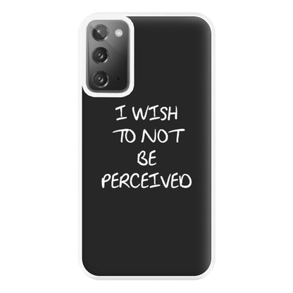 I Wish To Not Be Perceived Phone Case for Galaxy Note 20 Ultra