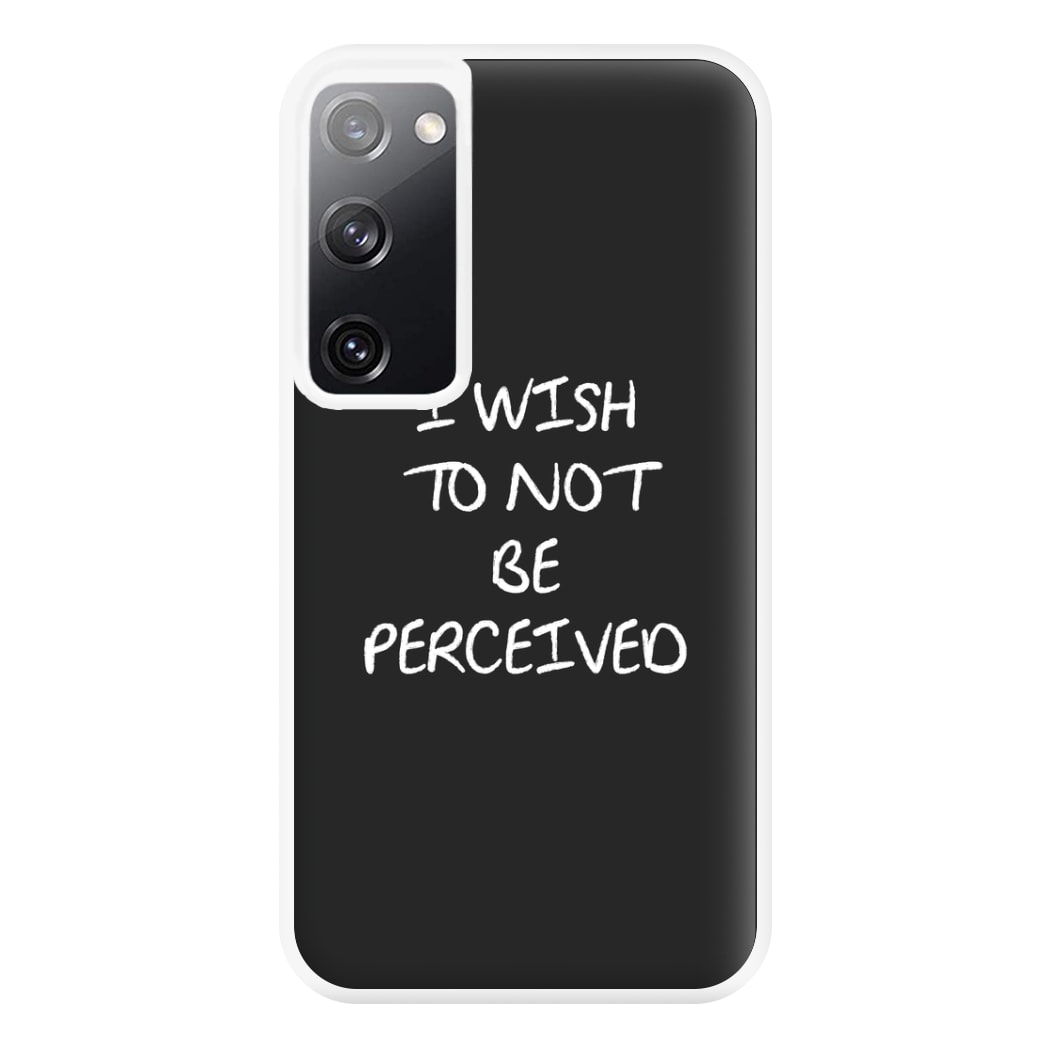 I Wish To Not Be Perceived Phone Case for Galaxy S20