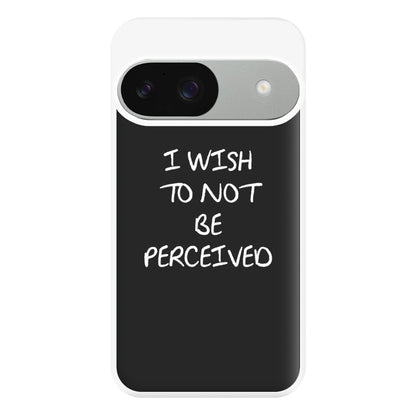 I Wish To Not Be Perceived Phone Case for Google Pixel 9 / 9 Pro