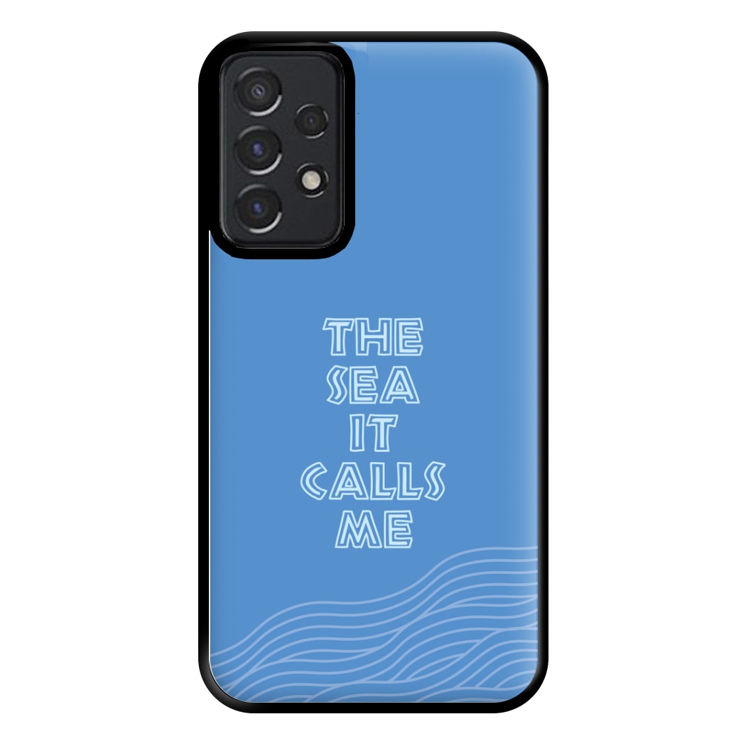 The Sea It Calls Me  Phone Case for Galaxy A52 / A52s