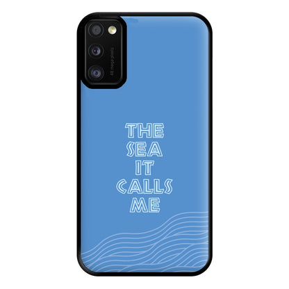 The Sea It Calls Me  Phone Case for Galaxy A41