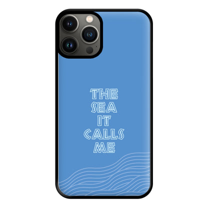 The Sea It Calls Me  Phone Case for iPhone 13 Pro Max