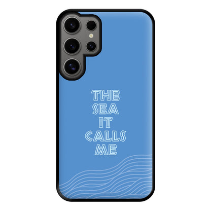 The Sea It Calls Me  Phone Case for Galaxy S24 Ultra