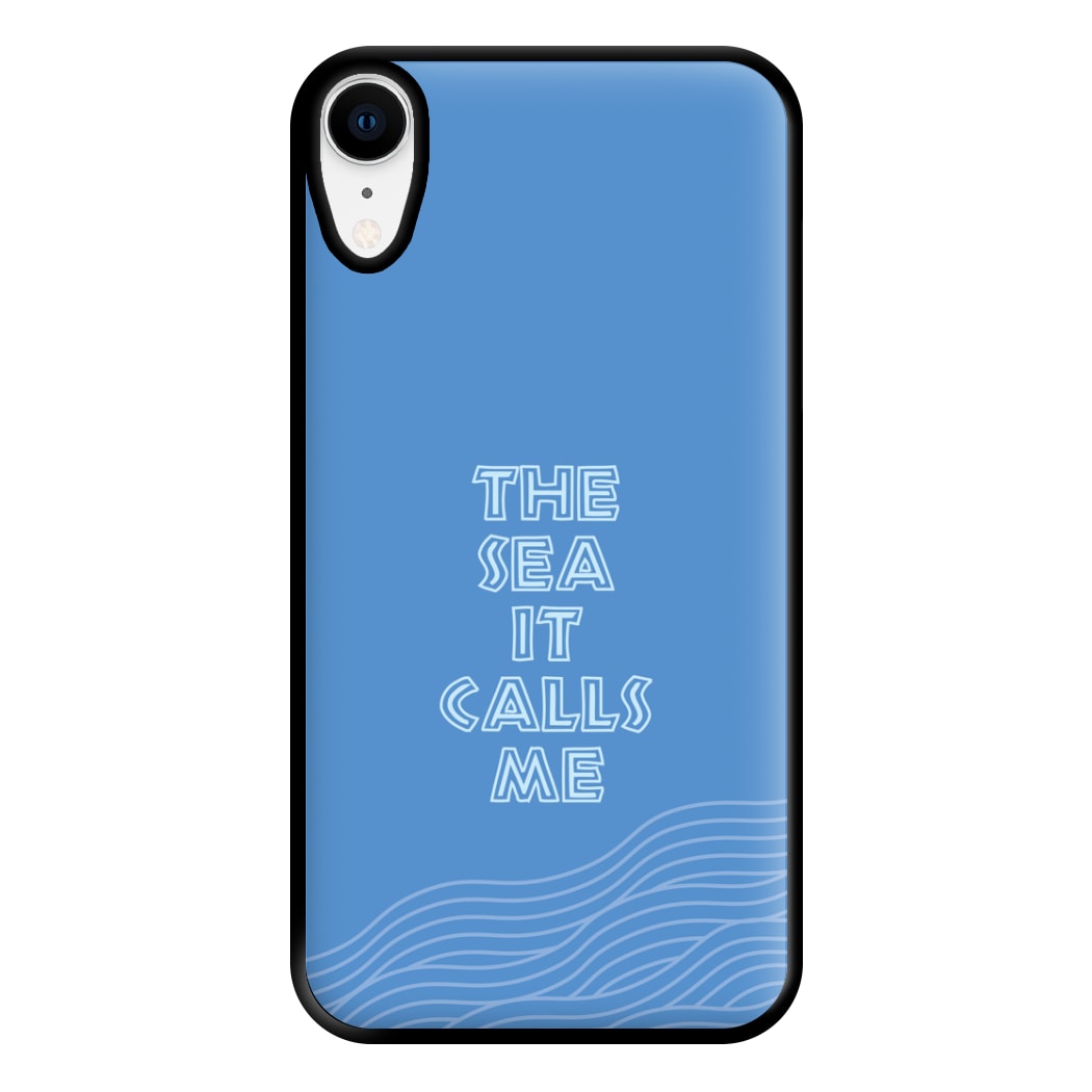 The Sea It Calls Me  Phone Case for iPhone XR