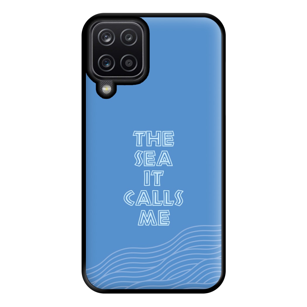 The Sea It Calls Me  Phone Case for Galaxy A12