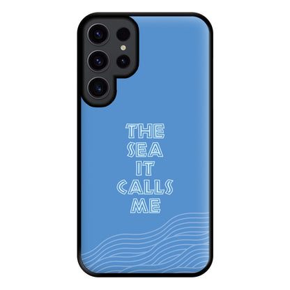 The Sea It Calls Me  Phone Case for Galaxy S23 Ultra