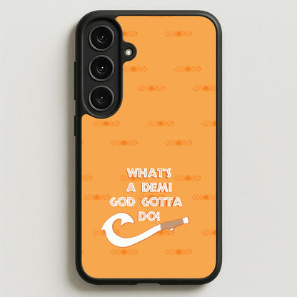 What's A Demi God Phone Case for Galaxy S25FE