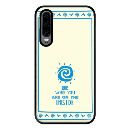 Be Who You Phone Case for Huawei P30