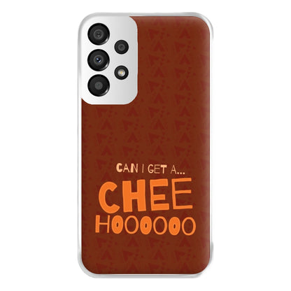 Can I Get A Chee Hoooo Phone Case for Galaxy A33