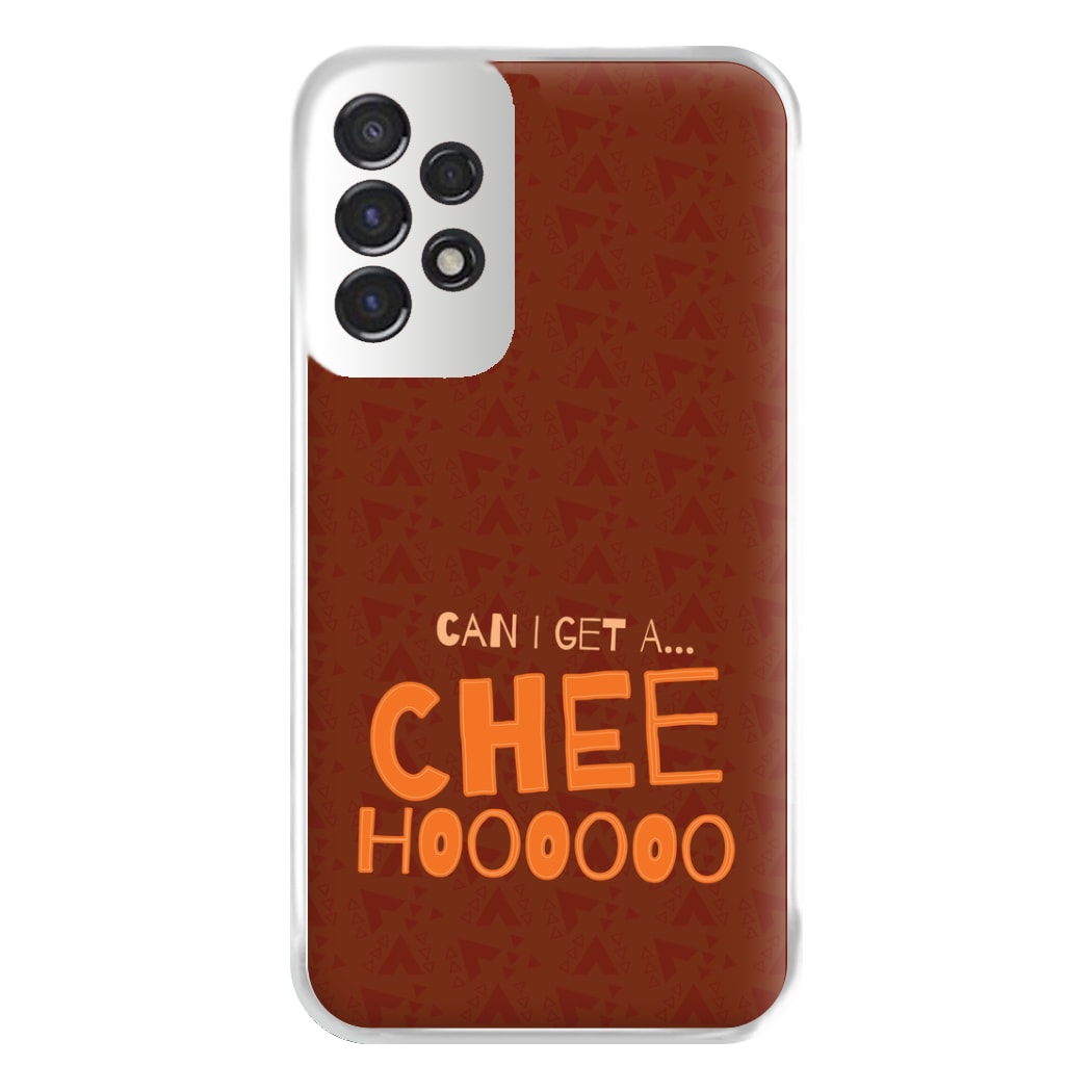 Can I Get A Chee Hoooo Phone Case for Galaxy A53