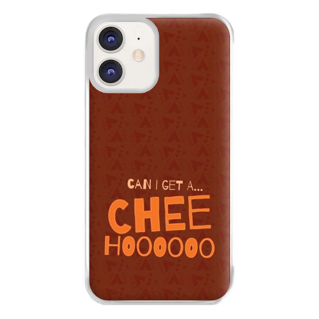 Can I Get A Chee Hoooo Phone Case for iPhone 11