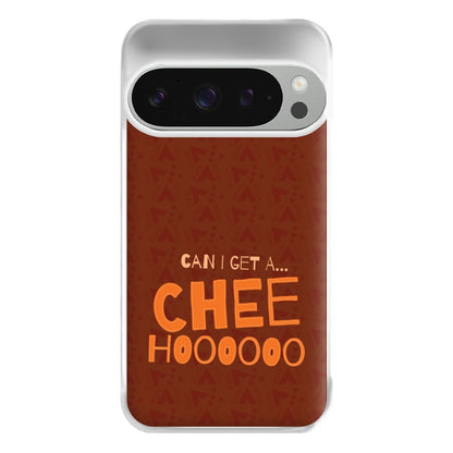 Can I Get A Chee Hoooo Phone Case for Google Pixel 9 Pro XL