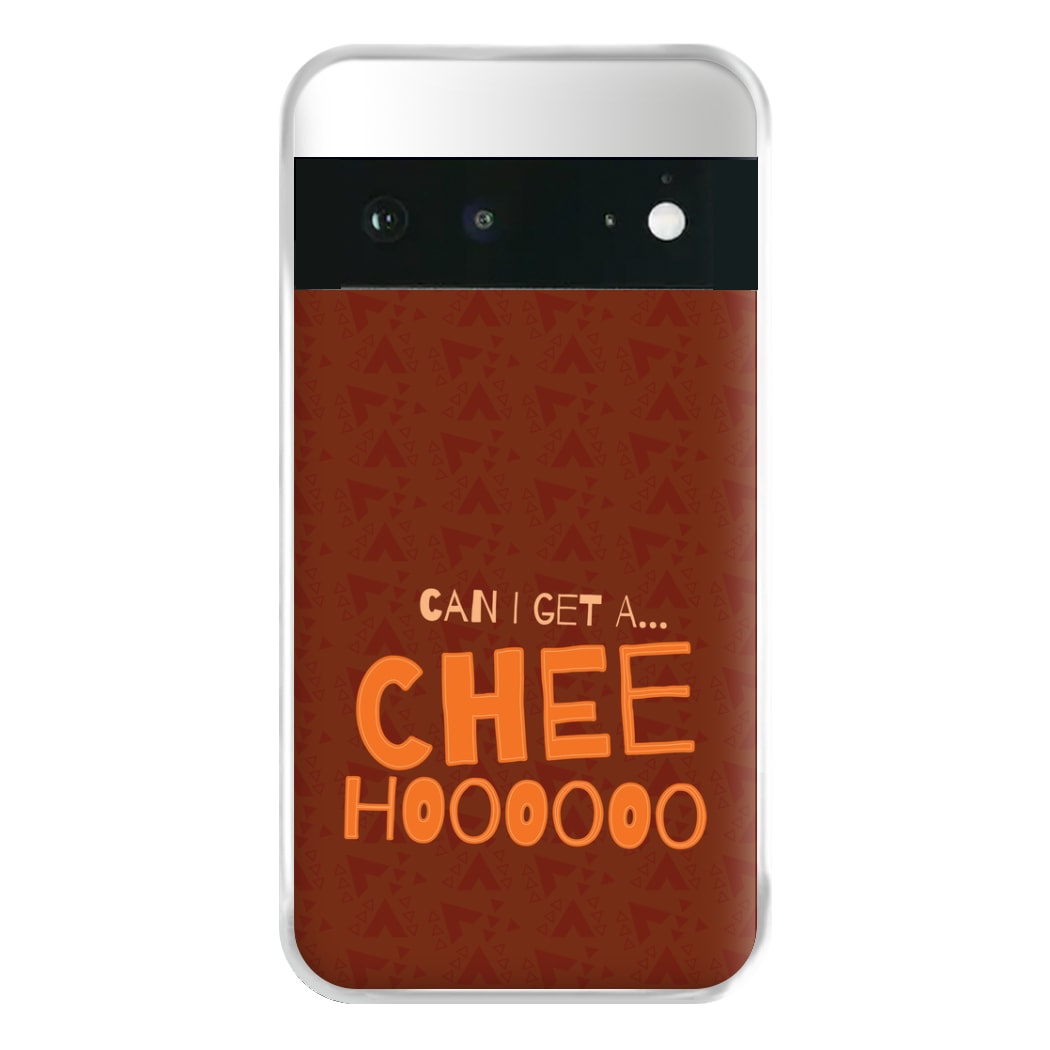 Can I Get A Chee Hoooo Phone Case for Google Pixel 6a