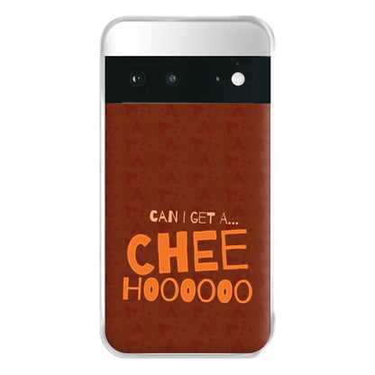 Can I Get A Chee Hoooo Phone Case for Google Pixel 6a