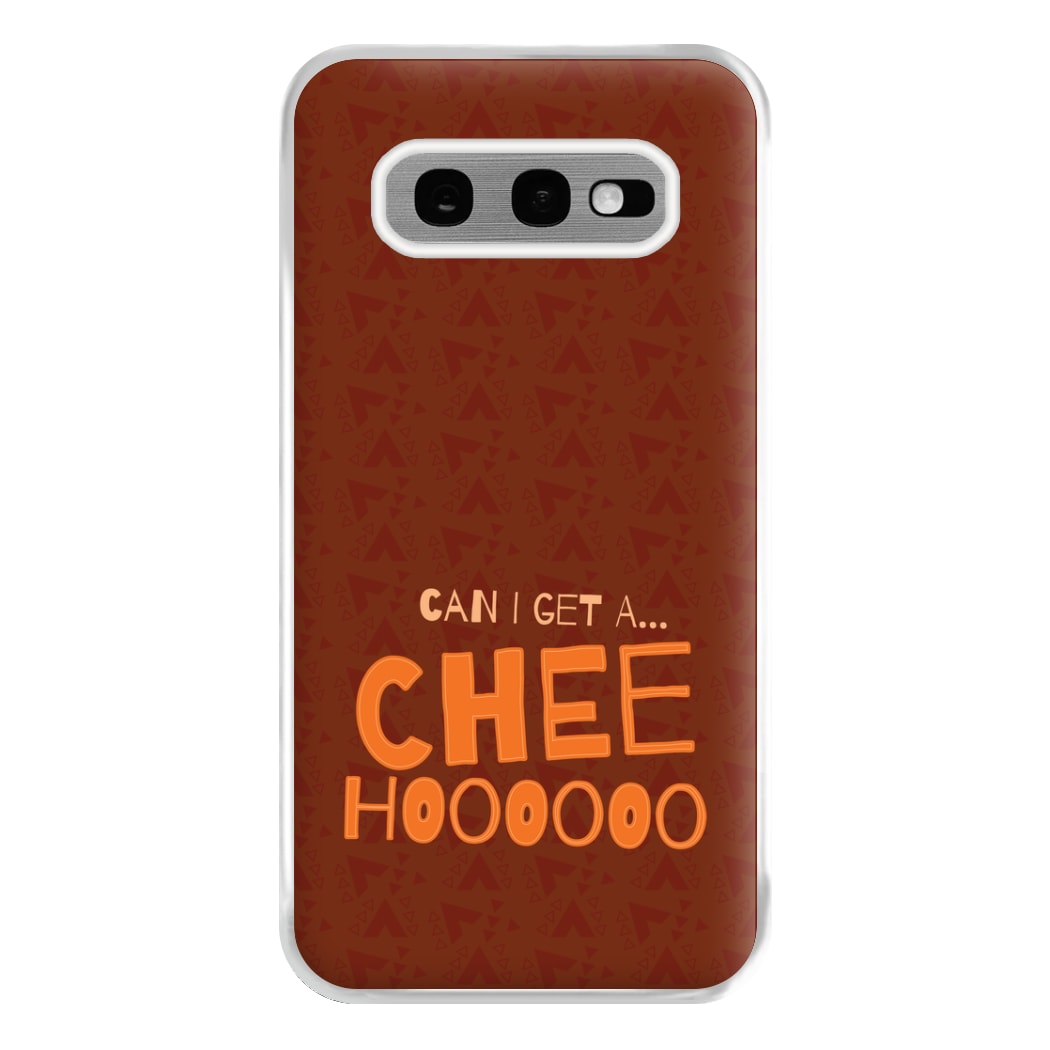 Can I Get A Chee Hoooo Phone Case for Galaxy S10e