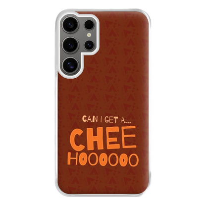 Can I Get A Chee Hoooo Phone Case for Galaxy S24 Ultra