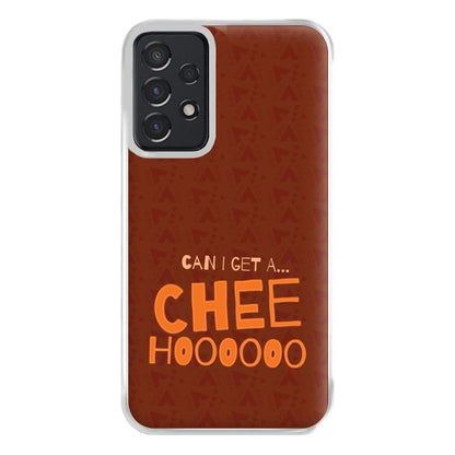 Can I Get A Chee Hoooo Phone Case for Galaxy A52 / A52s