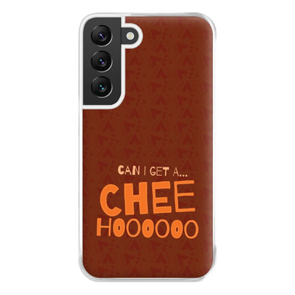 Can I Get A Chee Hoooo Phone Case for Galaxy S22 Plus