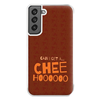 Can I Get A Chee Hoooo Phone Case for Galaxy S21FE