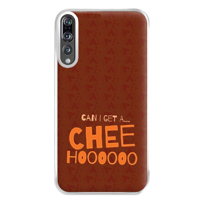 Can I Get A Chee Hoooo Phone Case for Huawei P20 Pro