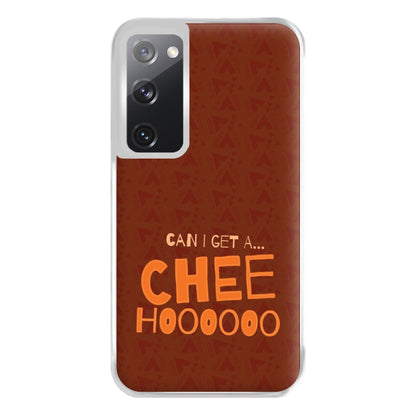 Can I Get A Chee Hoooo Phone Case for Galaxy S20FE