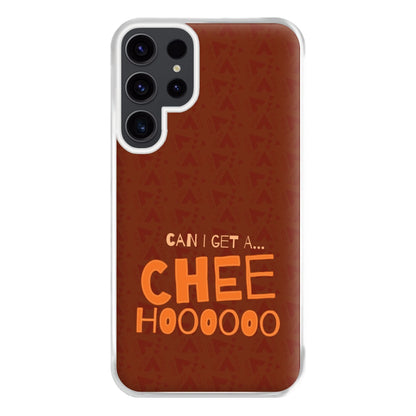 Can I Get A Chee Hoooo Phone Case for Galaxy S23 Ultra