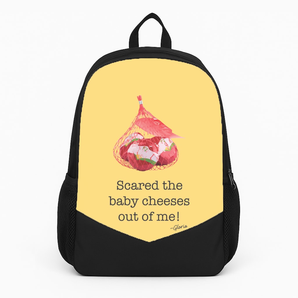 Scared The Baby Cheeses Out Of Me Backpack