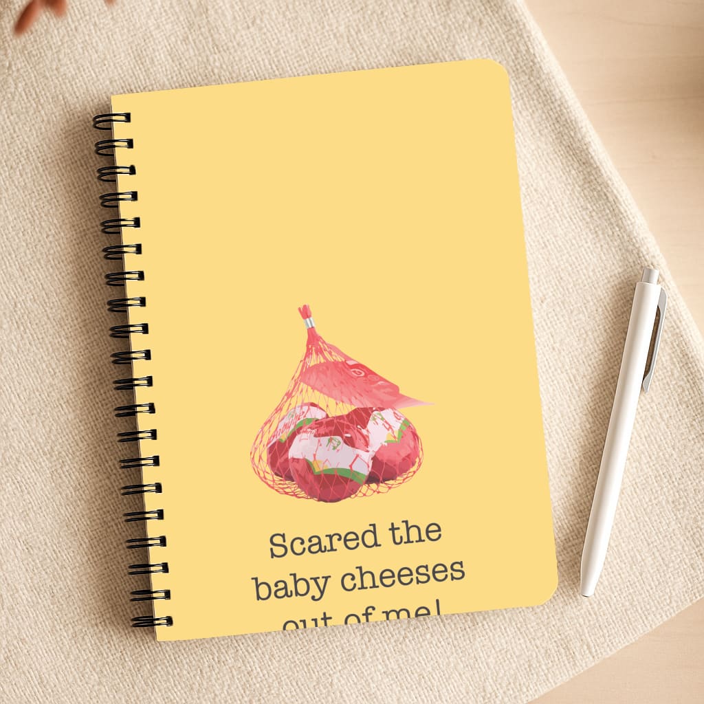 Scared The Baby Cheeses Out Of Me Notepad