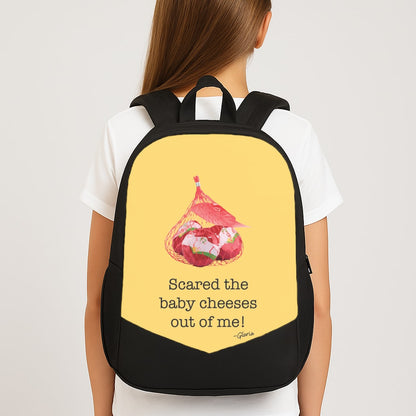 Scared The Baby Cheeses Out Of Me Backpack