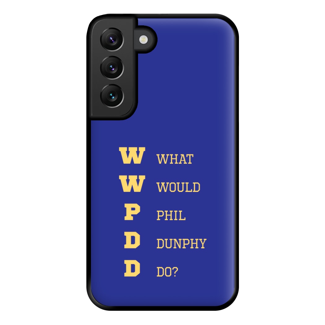 What Would Phil Do? Phone Case for Galaxy S22 Plus