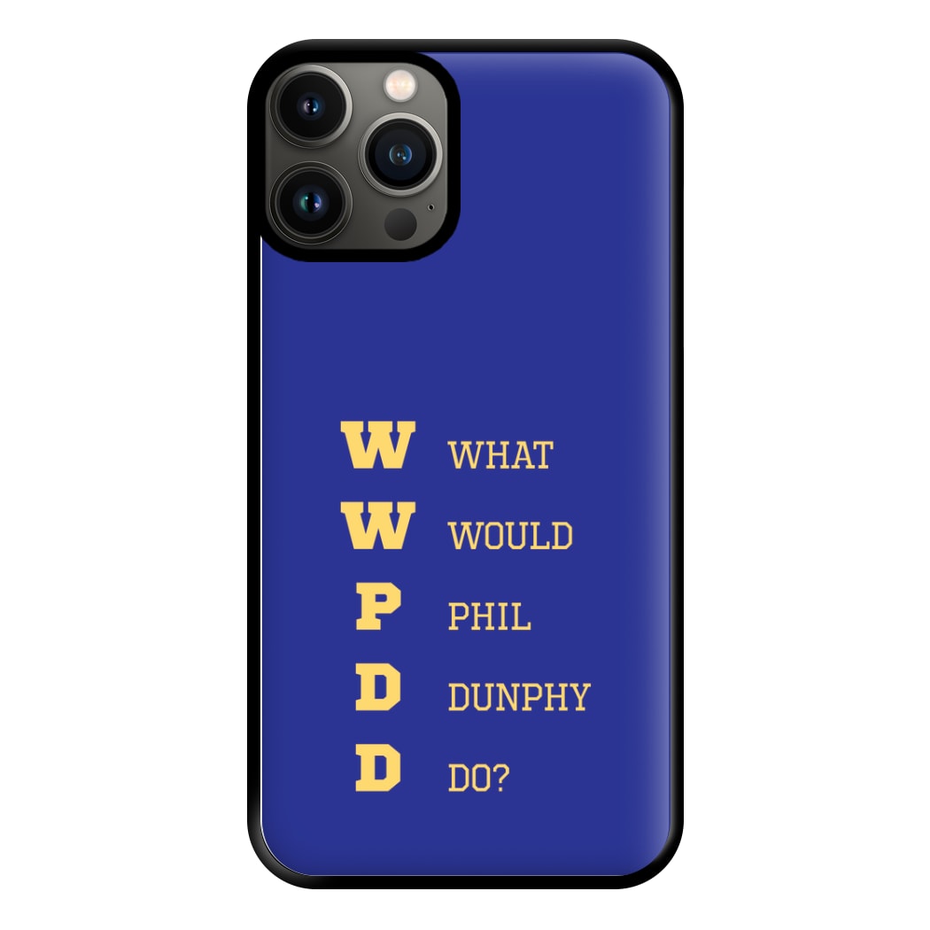 What Would Phil Do? Phone Case for iPhone 13 Pro Max