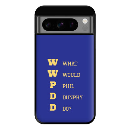 What Would Phil Do? Phone Case for Google Pixel 8 Pro