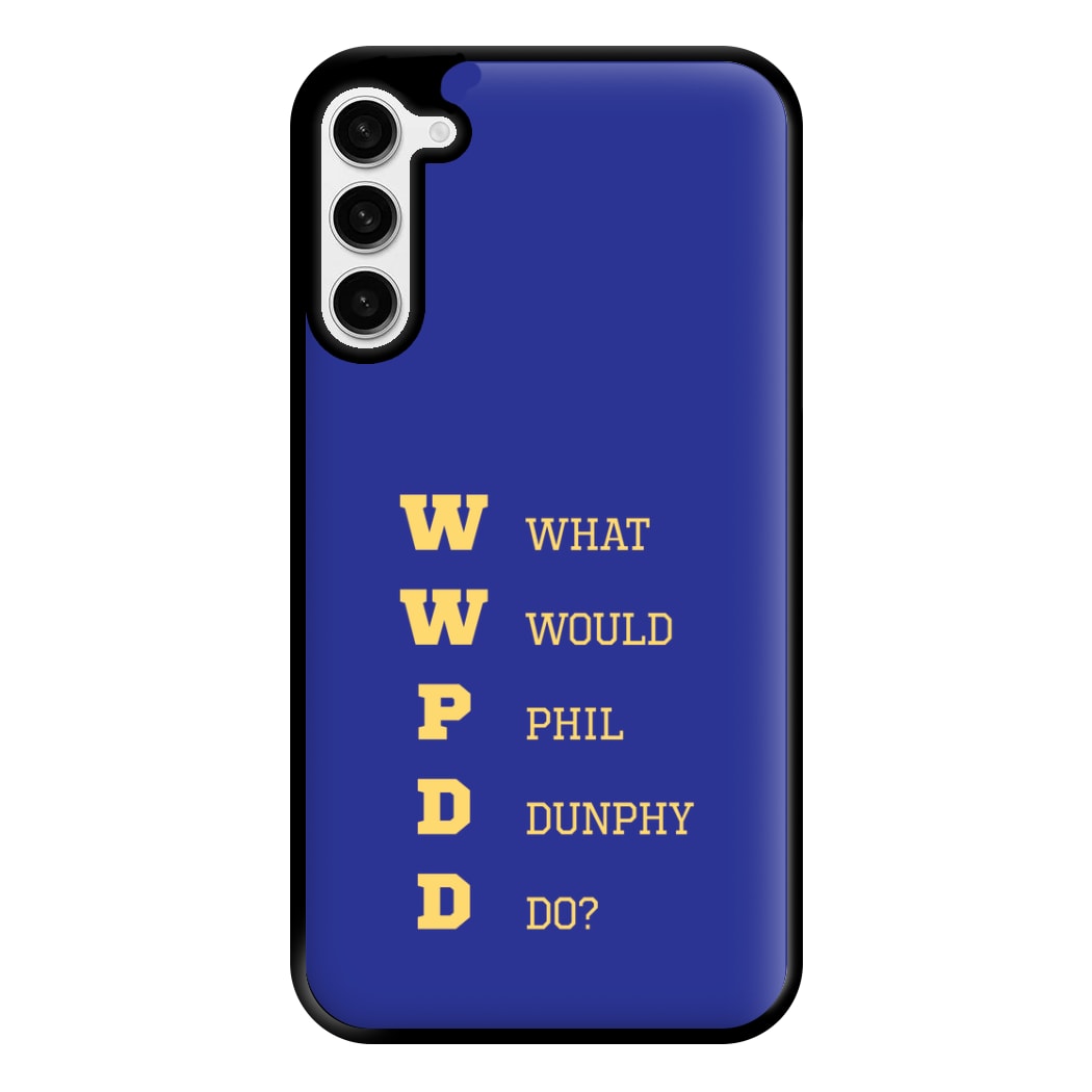What Would Phil Do? Phone Case for Galaxy S23 Plus