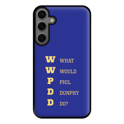 What Would Phil Do? Phone Case for Galaxy S23FE