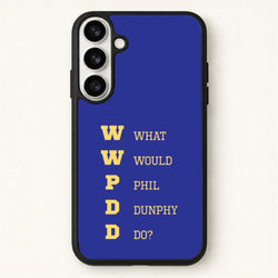 What Would Phil Do? Phone Case for Galaxy S26 Plus