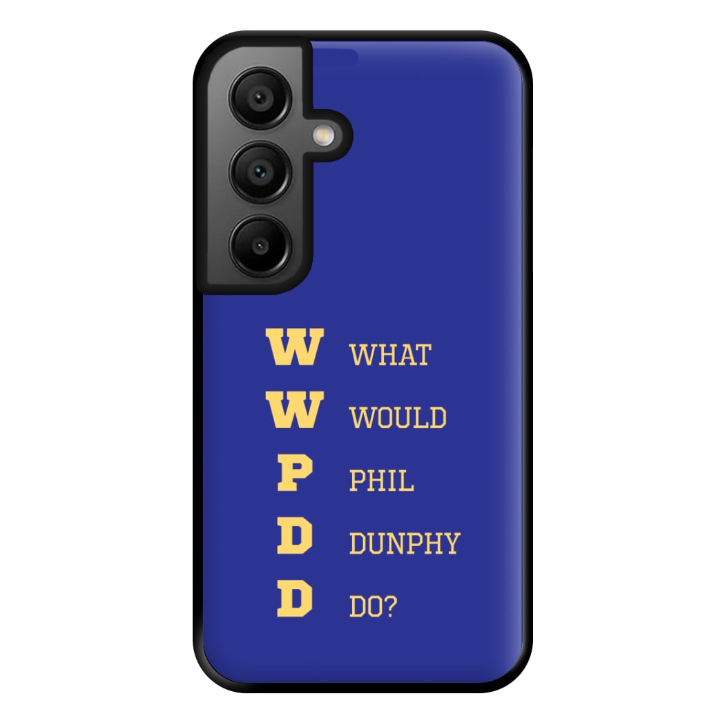 What Would Phil Do? Phone Case for Galaxy A56