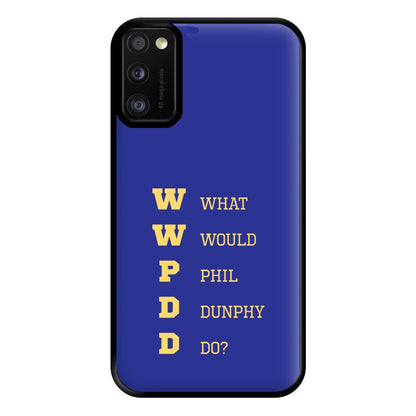 What Would Phil Do? Phone Case for Galaxy A41