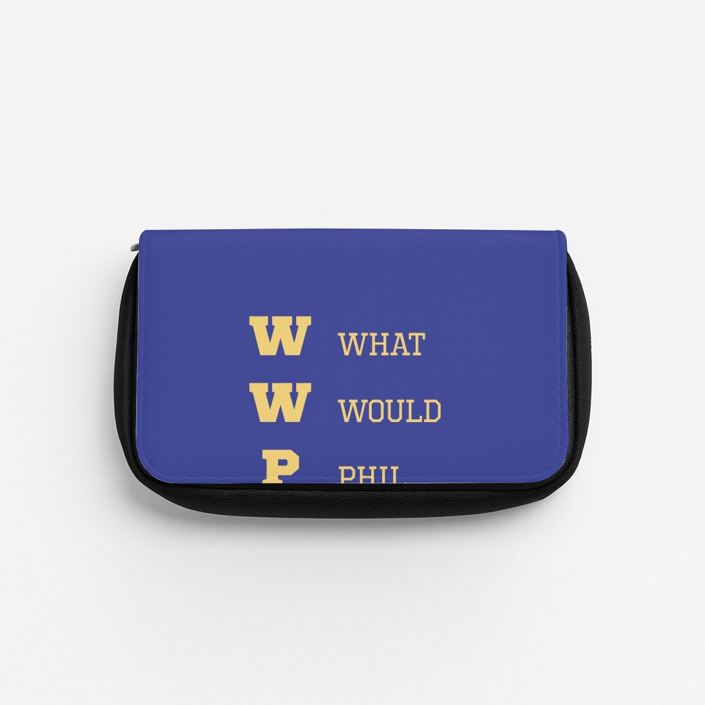 What Would Phil Do? Pencil Case