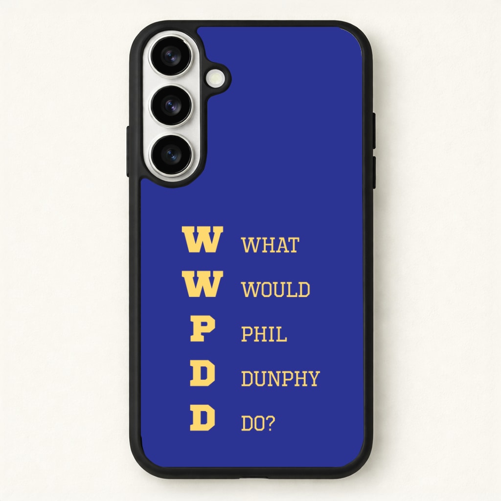 What Would Phil Do? Phone Case for Galaxy S26