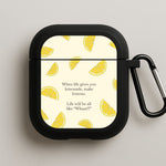When Life Gives You Lemonade, Make Lemons AirPods Case