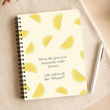 When Life Gives You Lemonade, Make Lemons Notepad