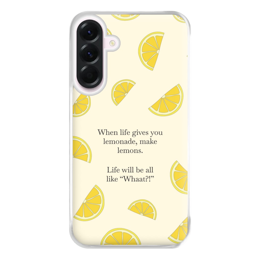 When Life Gives You Lemonade, Make Lemons Phone Case for Galaxy A36