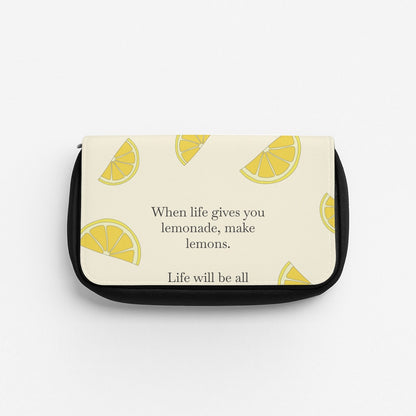 When Life Gives You Lemonade, Make Lemons Pencil Case