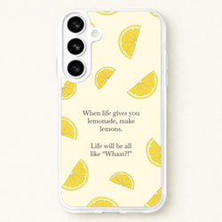 When Life Gives You Lemonade, Make Lemons Phone Case for Galaxy S26 Plus