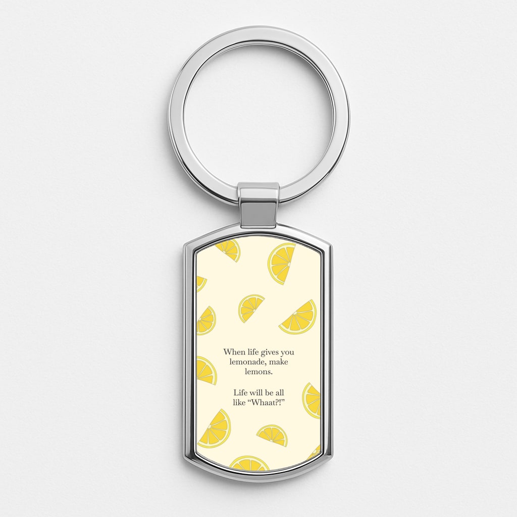 When Life Gives You Lemonade, Make Lemons Silver Keyring