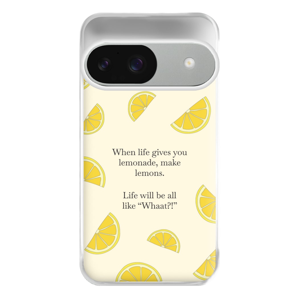 When Life Gives You Lemonade, Make Lemons Phone Case for Google Pixel 9 / 9 Pro