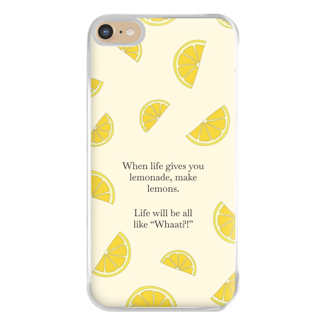 When Life Gives You Lemonade, Make Lemons Phone Case for iPhone 6 Plus / 7 Plus / 8 Plus