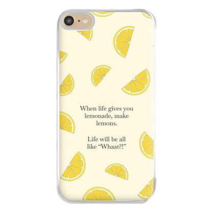 When Life Gives You Lemonade, Make Lemons Phone Case for iPhone 6 Plus / 7 Plus / 8 Plus