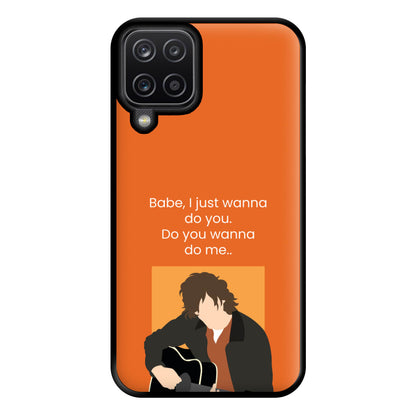 Babe I Just Wanna.. Phone Case for Galaxy A12