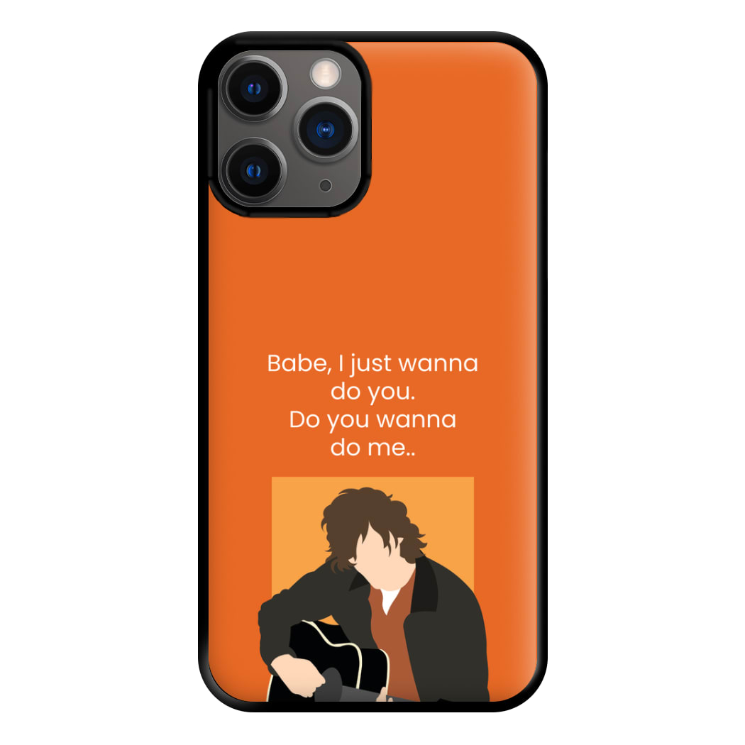 Babe I Just Wanna.. Phone Case for iPhone 12 Pro Max
